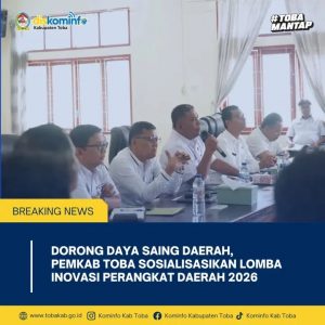 Dorong Daya Saing Daerah, Pemkab Toba Sosialisasikan Lomba Inovasi Perangkat Daerah 2026 Dorong Daya Saing Daerah, Pemkab Toba Sosialisasikan Lomba Inovasi Perangkat Daerah 2026